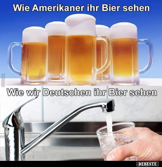 Wie Amerikaner ihr Bier sehen.. - Lustige Bilder | DEBESTE.de