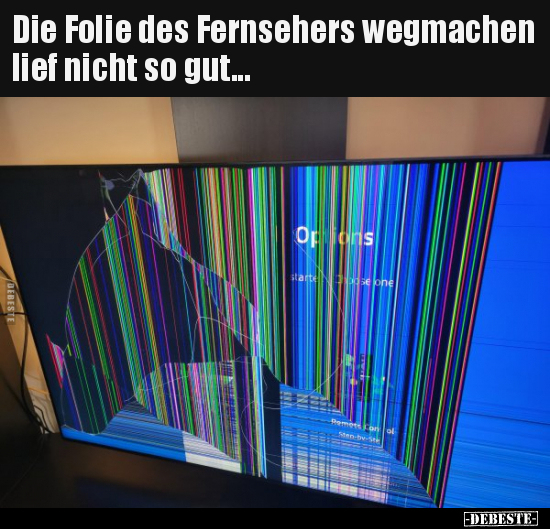 Die Folie des Fernsehers wegmachen lief nicht so gut... - Lustige Bilder | DEBESTE.de