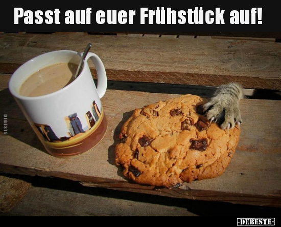 Passt auf euer Frühstück auf!.. - Lustige Bilder | DEBESTE.de