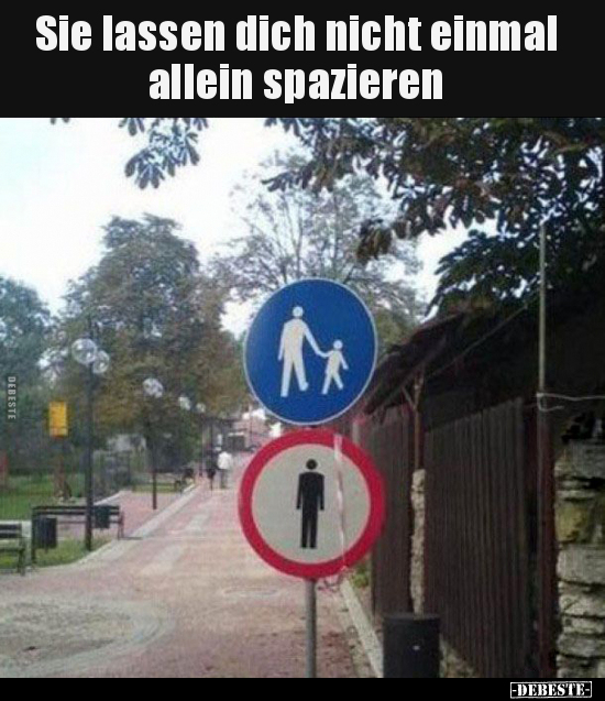Sie lassen dich nicht einmal allein spazieren.. - Lustige Bilder | DEBESTE.de