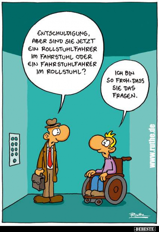 Entschuldigung, aber sind sie jetzt ein Rollstuhlfahrer.. - Lustige Bilder | DEBESTE.de