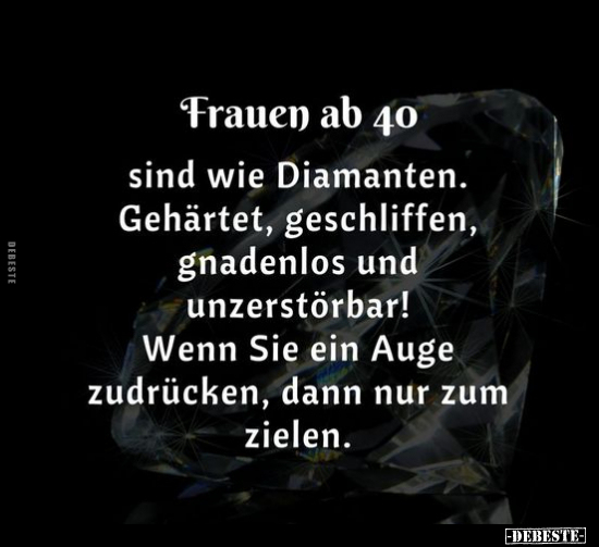 Frauen ab 40 sind wie Diamanten.. - Lustige Bilder | DEBESTE.de