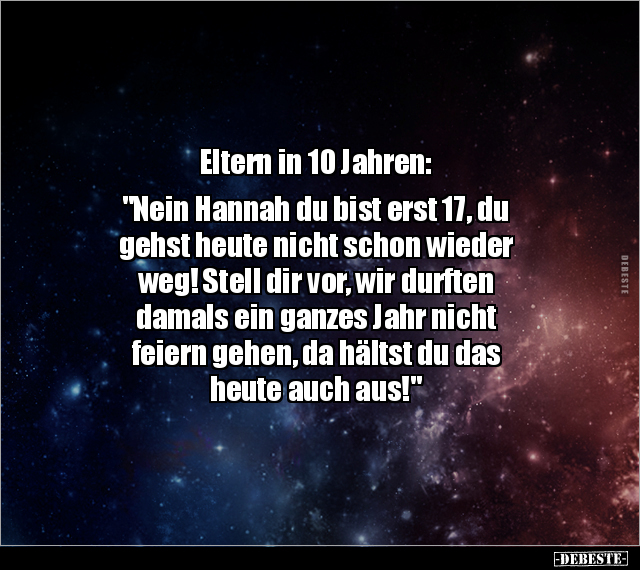 Eltern in 10 Jahren: "Nein Hannah du bist erst 17, du.." - Lustige Bilder | DEBESTE.de