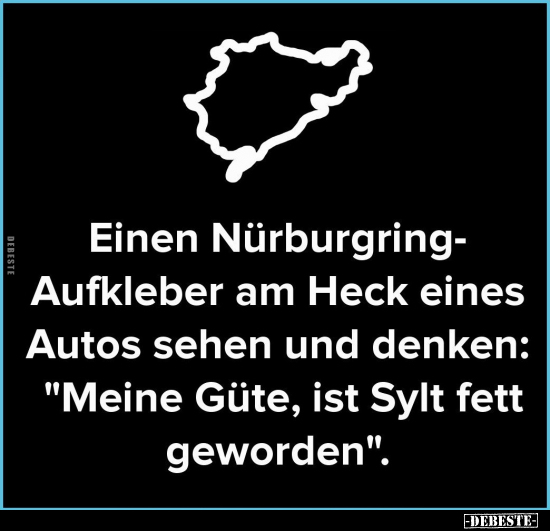 Einen Nürburgring-Aufkleber am Heck eines Autos sehen und.. - Lustige Bilder | DEBESTE.de