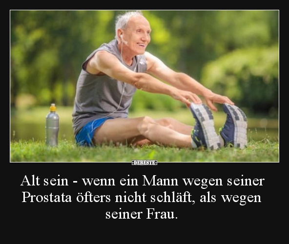 Alt sein - wenn ein Mann wegen seiner Prostata öfters.. - Lustige Bilder | DEBESTE.de