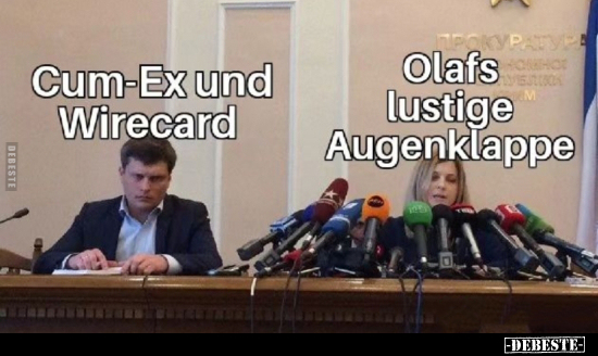 Cum-Ex und Wirecard - Olafs lustige Augenklappe.. - Lustige Bilder | DEBESTE.de