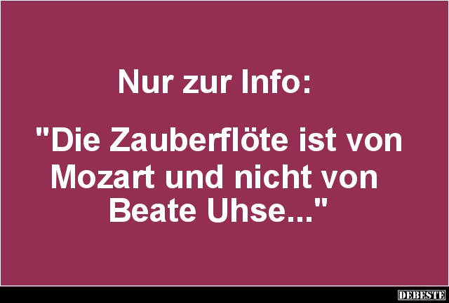 Die Zauberflöte ist von Mozart und nicht.. - Lustige Bilder | DEBESTE.de