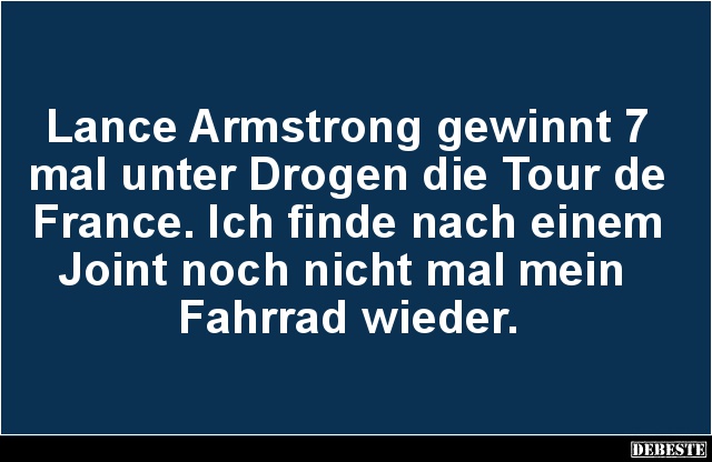 Lance Armstrong gewinnt 7 mal unter Drogen.. - Lustige Bilder | DEBESTE.de