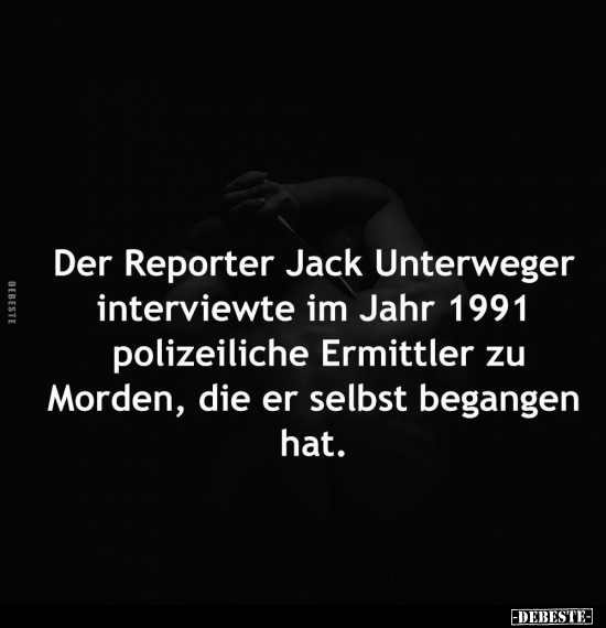 Der Reporter Jack Unterweger interviewte im Jahr 1991.. - Lustige Bilder | DEBESTE.de