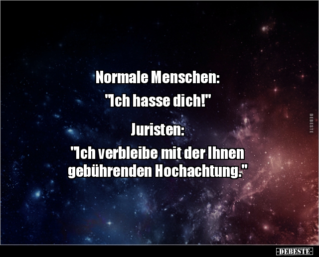 Normale Menschen: "Ich hasse dich!".. - Lustige Bilder | DEBESTE.de