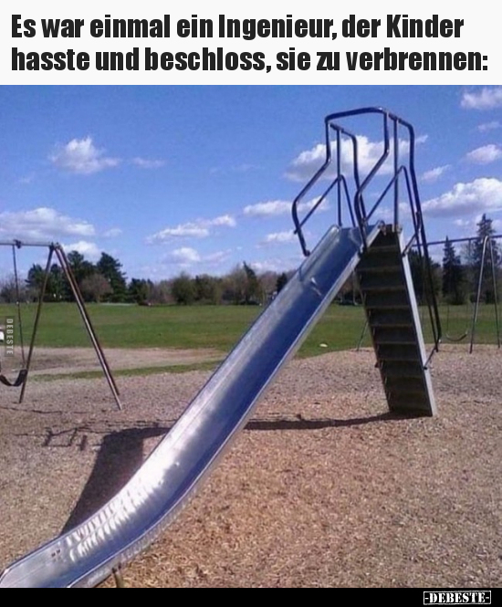 Es war einmal ein Ingenieur, der Kinder hasste und.. - Lustige Bilder | DEBESTE.de