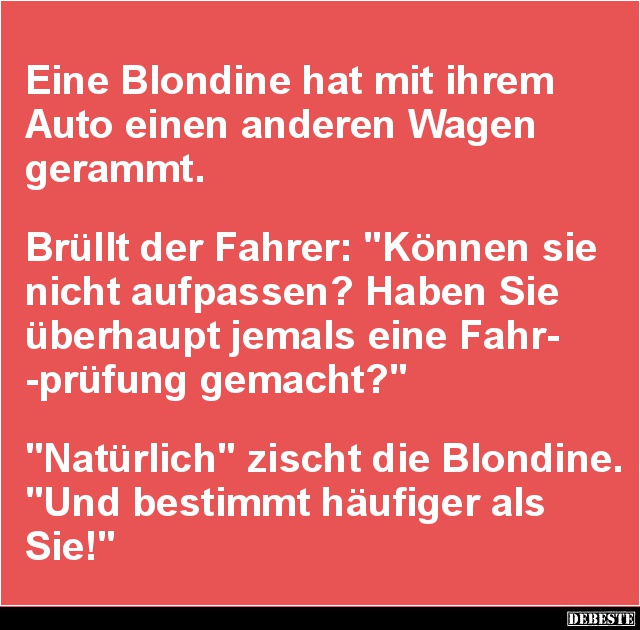 Eine Blondine hat mit ihrem Auto einen anderen Wagen gerammt.. - Lustige Bilder | DEBESTE.de
