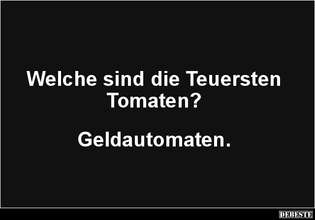 Welche sind die Teuersten Tomaten? - Lustige Bilder | DEBESTE.de