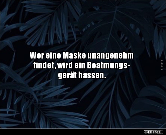 Wer eine Maske unangenehm findet, wird ein.. - Lustige Bilder | DEBESTE.de