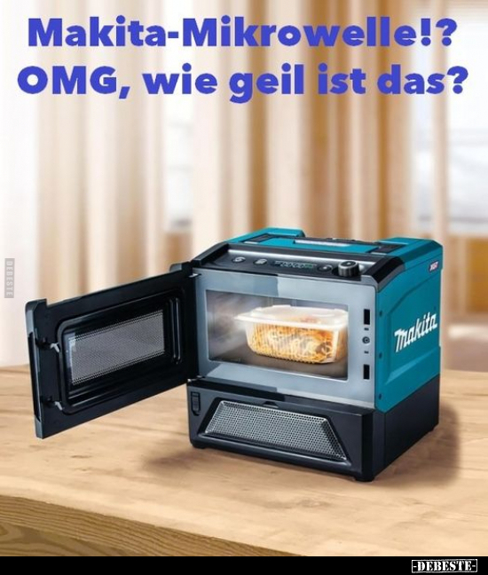Makita-Mikrowelle!?.. - Lustige Bilder | DEBESTE.de