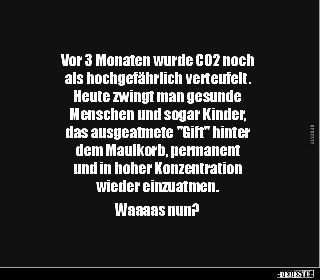 Vor 3 Monaten wurde CO2 noch als hochgefährlich.. - Lustige Bilder | DEBESTE.de