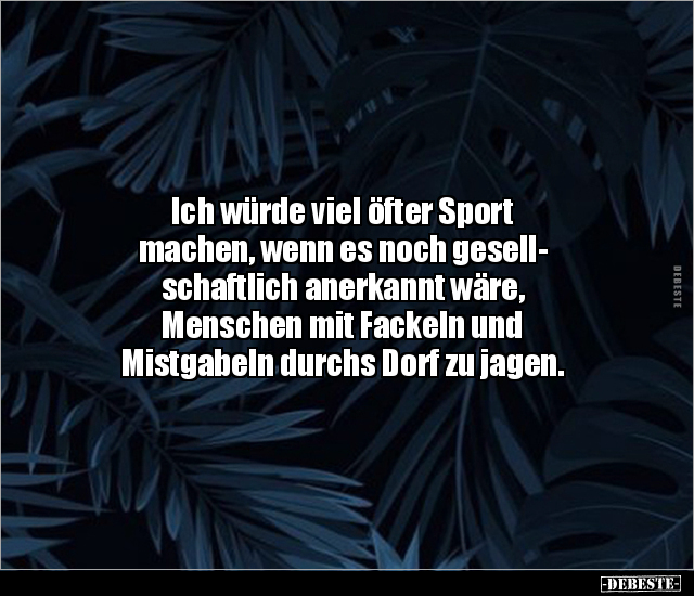 Ich würde viel öfter Sport machen, wenn es noch.. - Lustige Bilder | DEBESTE.de