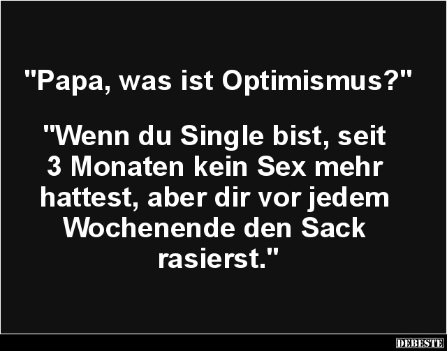 Papa, was ist Optimismus? - Lustige Bilder | DEBESTE.de