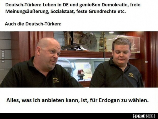 Deutsch-Türken: Leben in DE und genießen Demokratie.. - Lustige Bilder | DEBESTE.de