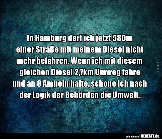 In Hamburg darf ich jetzt 580m einer Straße mit meinem Diesel nicht mehr befahren... - Lustige Bilder | DEBESTE.de