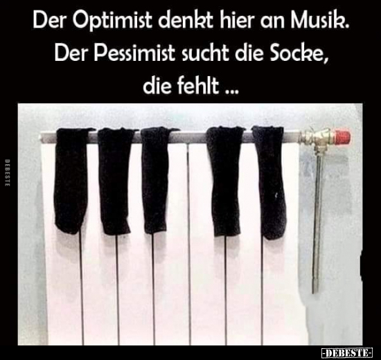 Der Optimist denkt hier an Musik. Der Pessimist sucht die.. - Lustige Bilder | DEBESTE.de