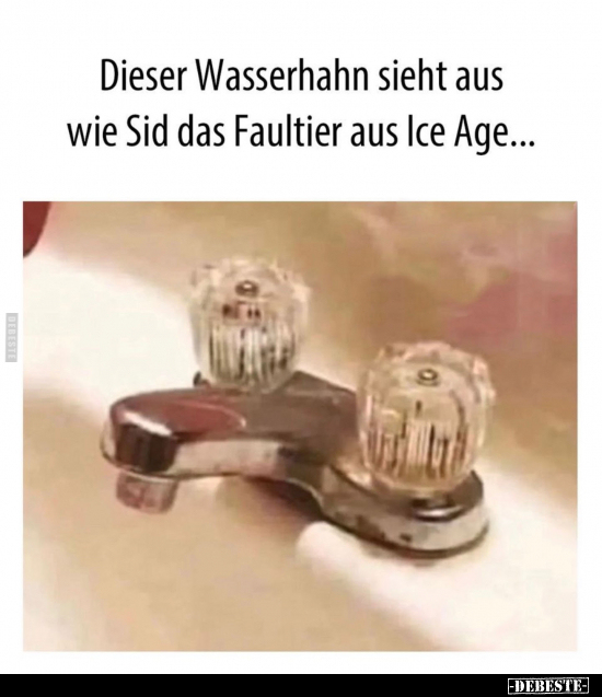 Dieser Wasserhahn sieht aus wie Sid das Faultier aus Ice Age.. - Lustige Bilder | DEBESTE.de