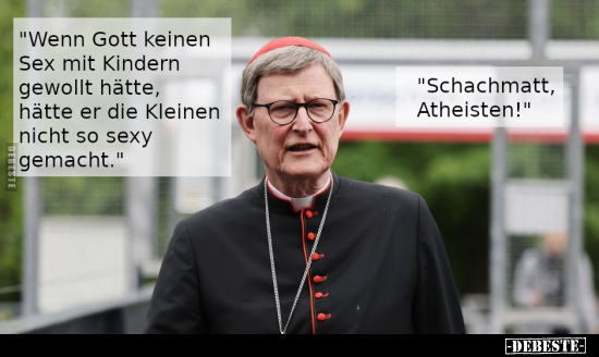 "Wenn Gott keinen S*ex mit Kindern gewollt hätte, hätte er.." - Lustige Bilder | DEBESTE.de