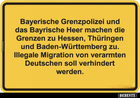 Bayerische Grenzpolizei und das Bayrische Heer machen die..