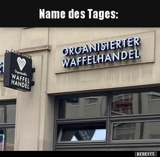 Name des Tages.. - Lustige Bilder | DEBESTE.de