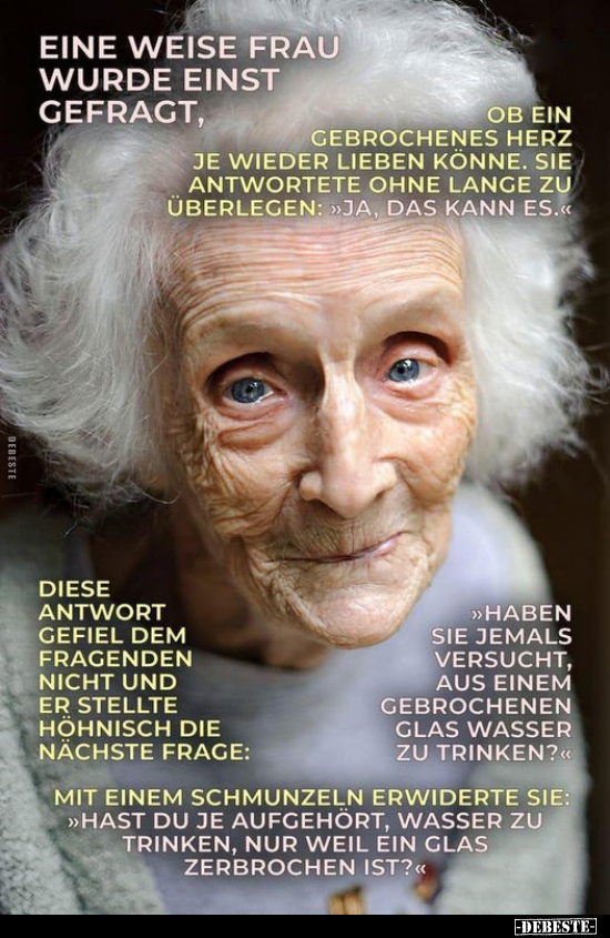 Eine weise Frau wurde einst gefragt, ob ein gebrochenes.. - Lustige Bilder | DEBESTE.de