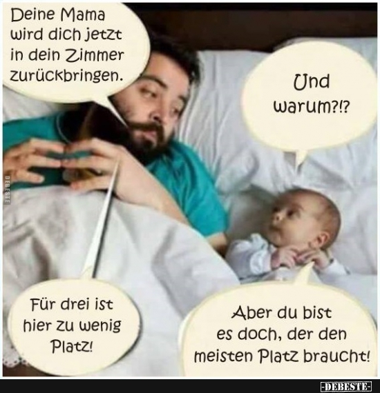 Deine Mama wird dich jetzt in dein Zimmer zurückbringen.. - Lustige Bilder | DEBESTE.de