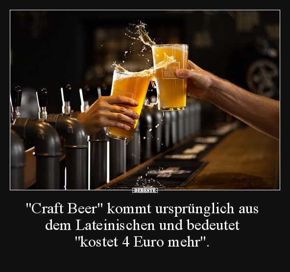 "Craft Beer" kommt ursprünglich aus dem Lateinischen.. - Lustige Bilder | DEBESTE.de
