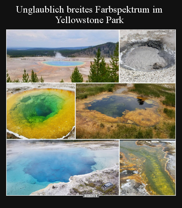 Unglaublich breites Farbspektrum im Yellowstone Park.. - Lustige Bilder | DEBESTE.de