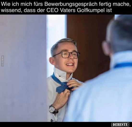 Wie ich mich fürs Bewerbungsgespräch fertig mache, wissend.. - Lustige Bilder | DEBESTE.de