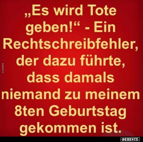 "Es wird Tote geben!" - Ein Rechtschreibfehler, der dazu.. - Lustige Bilder | DEBESTE.de