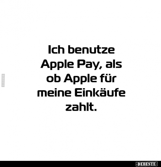 Ich benutze Apple Pay, als ob.. - Lustige Bilder | DEBESTE.de