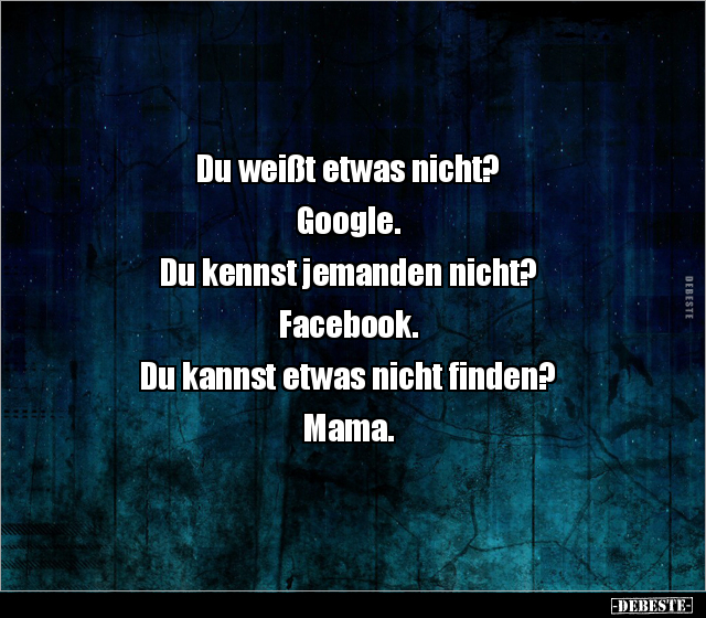Du weißt etwas nicht? Google. Du kennst jemanden.. - Lustige Bilder | DEBESTE.de