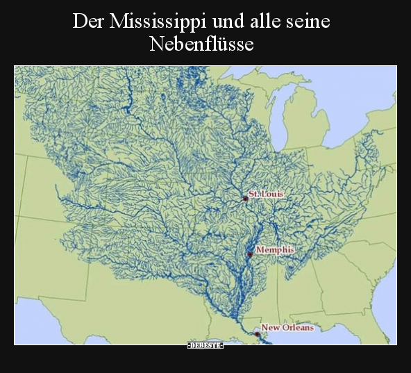 Der Mississippi und alle seine Nebenflüsse.. - Lustige Bilder | DEBESTE.de
