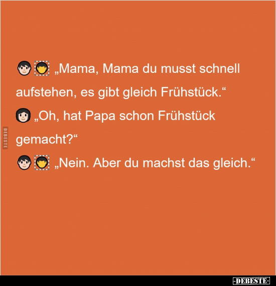 "Mama, Mama du musst schnell aufstehen.." - Lustige Bilder | DEBESTE.de