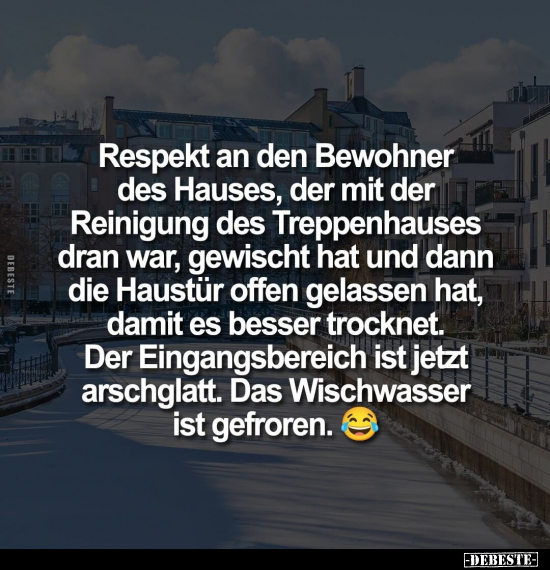 Respekt an den Bewohner des Hauses, der mit der Reinigung.. - Lustige Bilder | DEBESTE.de