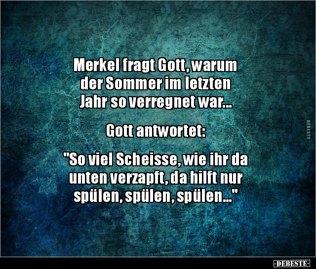 Merkel fragt Gott, warum der Sommer im letzten Jahr so.. - Lustige Bilder | DEBESTE.de