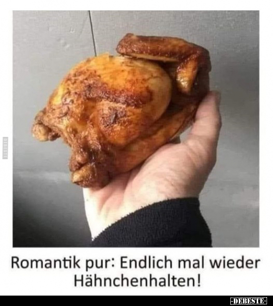 Romantik pur: Endlich mal wieder Hähnchenhalten!.. - Lustige Bilder | DEBESTE.de