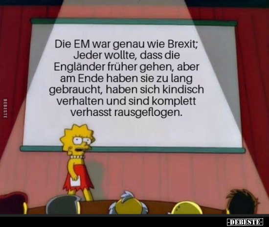 Die EM war genau wie Brexit; Jeder wollte, dass die.. - Lustige Bilder | DEBESTE.de