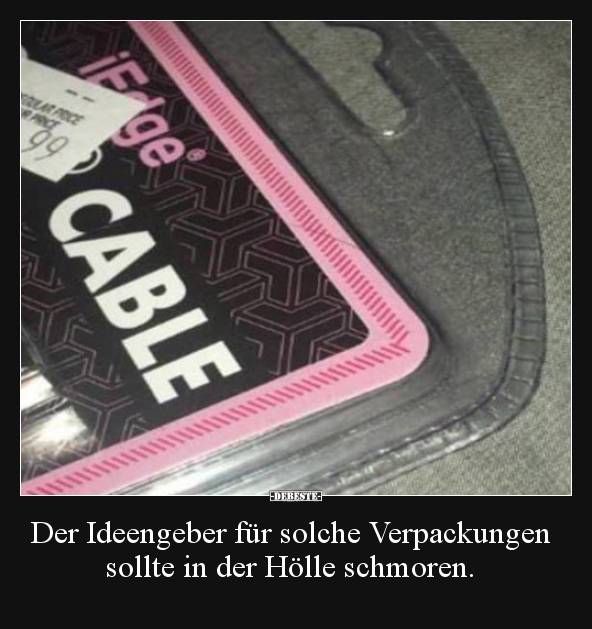 Der Ideengeber für solche Verpackungen sollte in der Hölle.. - Lustige Bilder | DEBESTE.de