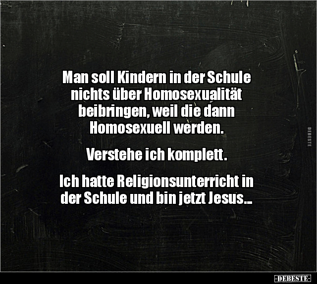 Man soll Kindern in der Schule nichts über Homosexualität.. - Lustige Bilder | DEBESTE.de