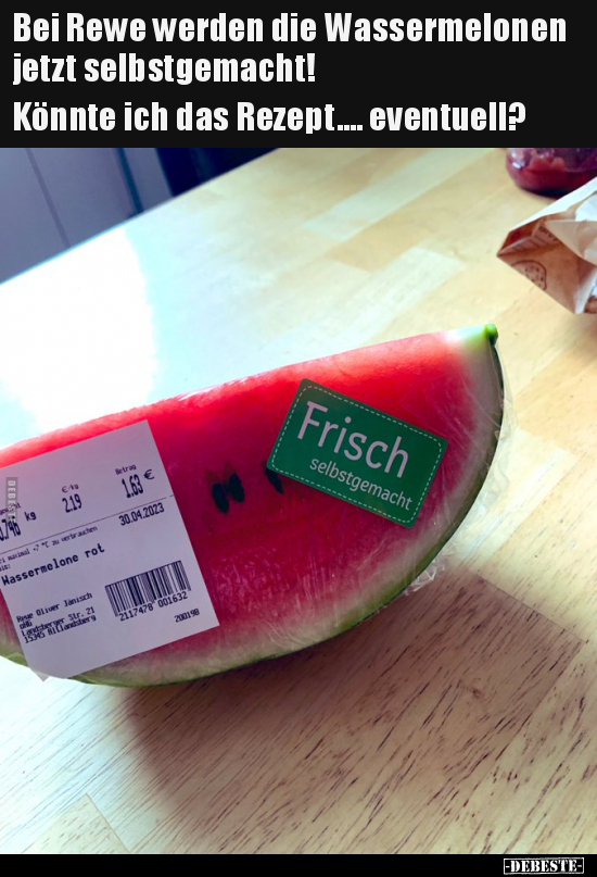 Bei Rewe werden die Wassermelonen jetzt selbstgemacht!.. - Lustige Bilder | DEBESTE.de