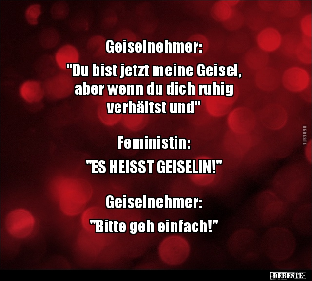 Geiselnehmer: "Du bist jetzt meine Geisel,  aber wenn du.." - Lustige Bilder | DEBESTE.de