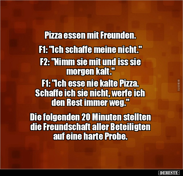 Pizza essen mit Freunden. F1: "Ich schaffe meine.." - Lustige Bilder | DEBESTE.de