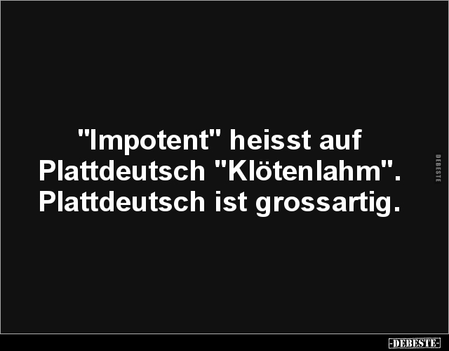 "Impotent" heisst auf Plattdeutsch.. - Lustige Bilder | DEBESTE.de