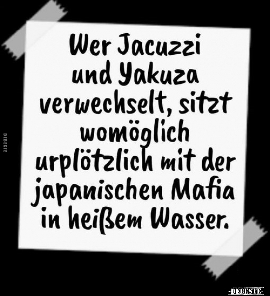 Wer Jacuzzi und Yakuza verwechselt.. - Lustige Bilder | DEBESTE.de